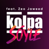 Kolpa - Söyle (feat. Zeo Jaweed)