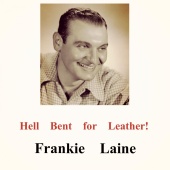 Frankie Laine - Hell Bent for Leather!