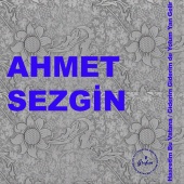 Ahmet Sezgin - Hasretim Bu Vatana / Giderim Giderim De Yolum Yan Gelir