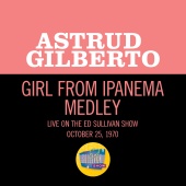 Astrud Gilberto - The Girl From Ipanema/Black Orpheus/Agua De Berber [Medley/Live On The Ed Sullivan Show, October 25, 1970]