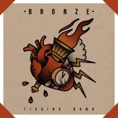 Bronze - Ticking Bomb