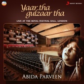 Abida Parveen - Yaar Tha Gulzaar Tha [Live at the Royal Festival Hall, London]