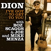 Dion - I've Got To Get To You (feat. Boz Scaggs, Joe Menza, Mike Menza)