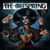 The Offspring - Let The Bad Times Roll [Deluxe Edition]