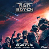 Kevin Kiner - Star Wars: The Bad Batch - Vol. 2 (Episodes 9-16) [Original Soundtrack]