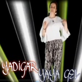 Yadigar - Yaya Gel