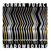 Korhan Futacı - Shadowboxing