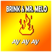 Brink & Mr. Melo - Ay Ay Ay