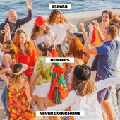 Kungs - Never Going Home [Remixes]