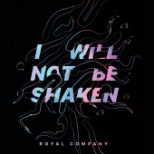 Royal Company - I Will Not Be Shaken