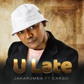 Jakarumba - U Late (feat. Cargo)