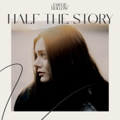 Emelie Hollow - Half The Story