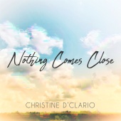 Christine D'Clario - Nothing Comes Close