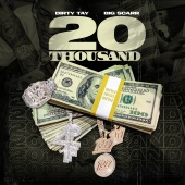 Dirty Tay - 20 Thousand (feat. Big Scarr)