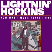 Lightnin' Hopkins - How Many More Years I Got