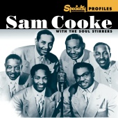 Sam Cooke - Specialty Profiles: Sam Cooke With The Soul Stirrers