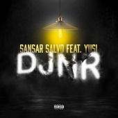 Sansar Salvo - DJNR (feat. Yusi)
