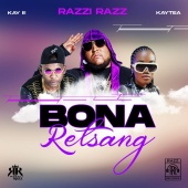 Razzi Razz - Bona Retsang (feat. KayE, Kaytea)