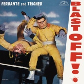 Ferrante & Teicher - Blast Off!