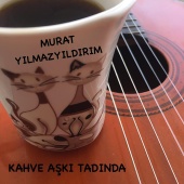 Murat Yılmazyıldırım - Kahve Aşkı Tadında