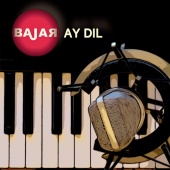 Bajar - Ay Dil