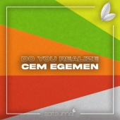 Cem Egemen - Do You Realize
