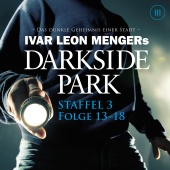 Darkside Park - Staffel 3: Folge 13-18