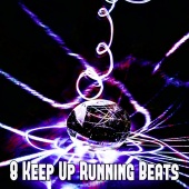 Gym Music - 8 Keep up Running Beats