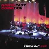 Steely Dan - NORTHEAST CORRIDOR: STEELY DAN LIVE [Live]