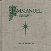 Chris Tomlin - Emmanuel: Christmas Songs Of Worship [Live]