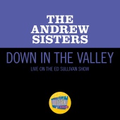 The Andrews Sisters - Down In The Valley [Live On The Ed Sullivan Show, September 15, 1957]