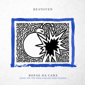 Beatoven - Bofas Da Cara (feat. Laton Cordeiro, T-Rex, Kelson Most Wanted)