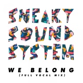 Sneaky Sound System - We Belong [Full Vocal Mix]