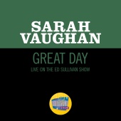 Sarah Vaughan - Great Day [Live On The Ed Sullivan Show, December 10, 1961]