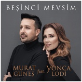 Murat Güneş - Beşinci Mevsim (feat. Yonca Lodi)