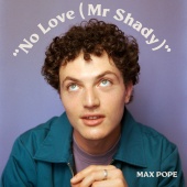 Max Pope - No Love (Mr Shady)
