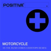 Motorcycle - As The Rush Comes [Cristoph Remix]