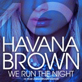 Havana Brown - We Run The Night [10 Year Anniversary]