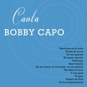 Bobby Capó - Canta Bobby Capó