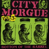 City Morgue & ZillaKami & SosMula - CITY MORGUE VOLUME 3: BOTTOM OF THE BARREL