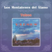 Los Montañeses Del Alamo - Valses