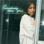 Anna Rossinelli - Somebody Like You
