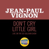 Jean-Paul Vignon - Don't Cry Little Girl [Live On The Ed Sullivan Show, April 4, 1965]