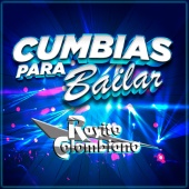 Rayito Colombiano - Cumbias Para Bailar