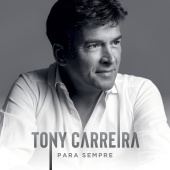 Tony Carreira - Para Sempre