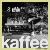 Alexander Eder - Kaffee [Akustik Version]