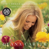 Deana Carter - Did I Shave My Legs For This? [25th Anniversary Edition]