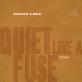 Julian Lage - Quiet Like A Fuse [Demo]