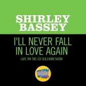 Shirley Bassey - I'll Never Fall In Love Again [Live On The Ed Sullivan Show, October 12, 1969]