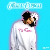Trinidad Cardona - Por Favor